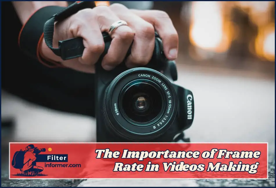 The Importance of Frame Rate in Videos Making