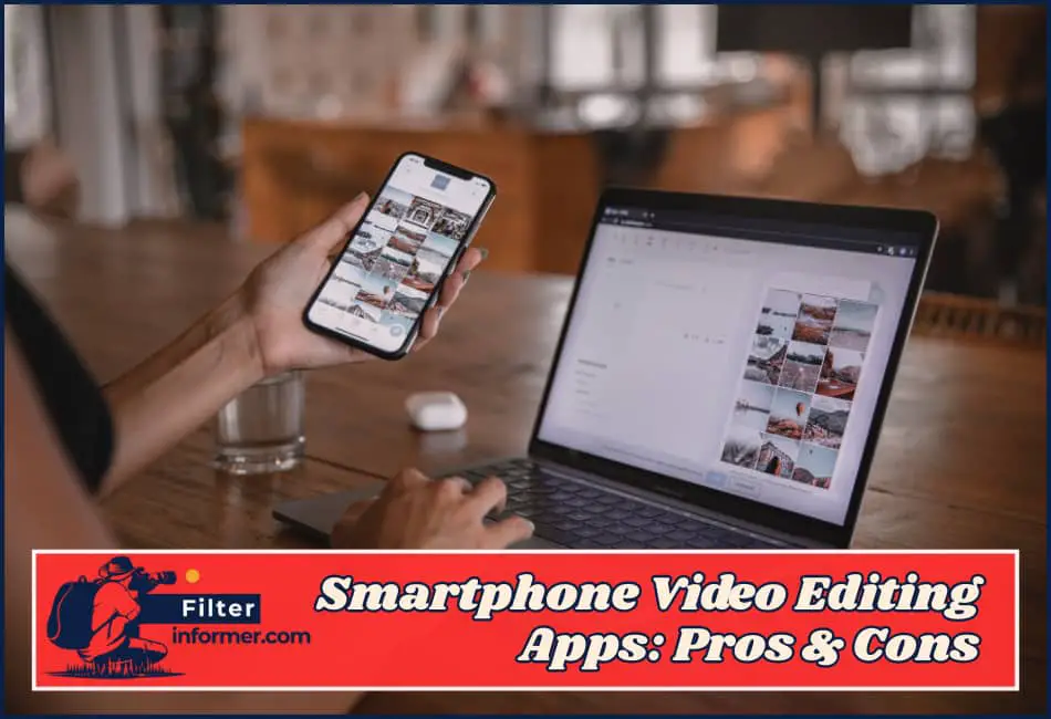 Smartphone Video Editing Apps: Pros & Cons